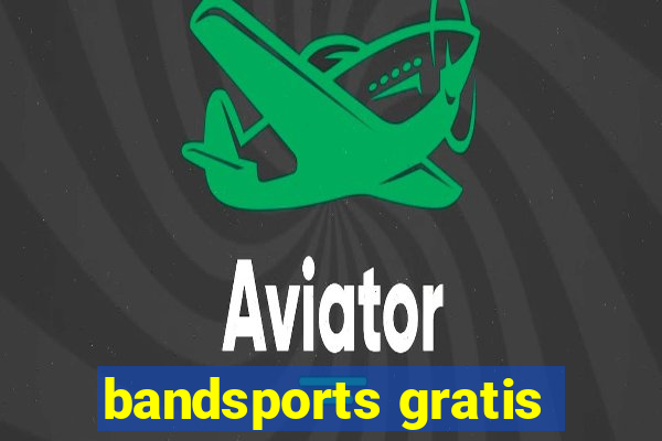 bandsports gratis